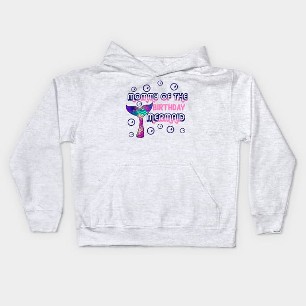 Mommy of the birthday mermaid Kids Hoodie by YaiVargas